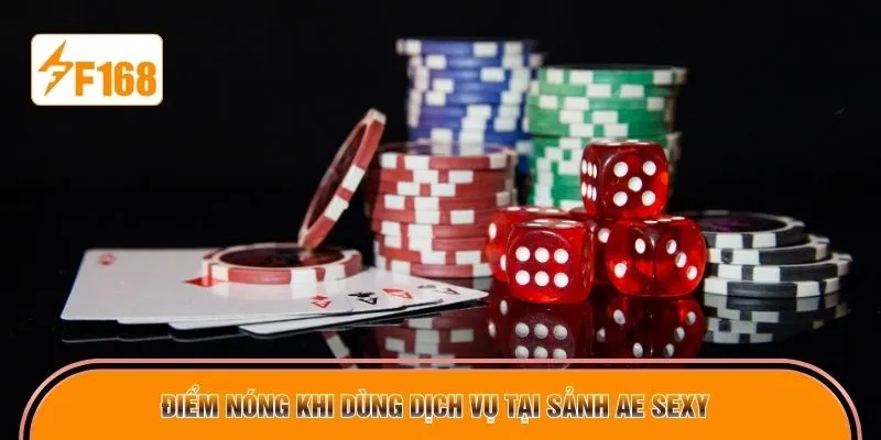 Điểm nóng khi dùng dịch vụ tại sảnh AE Sexy