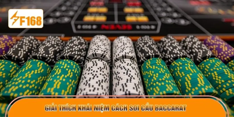 Giải thích khái niệm cách soi cầu Baccarat
