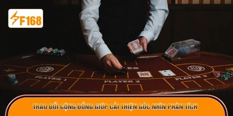 Trao đổi cộng đồng giúp cải thiện góc nhìn phân tích