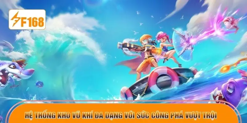 Hệ thống kho vũ khí đa dạng với sức công phá vượt trội